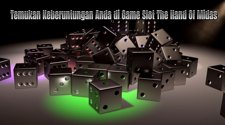 Temukan Keberuntungan Anda di Game Slot The Hand Of Midas